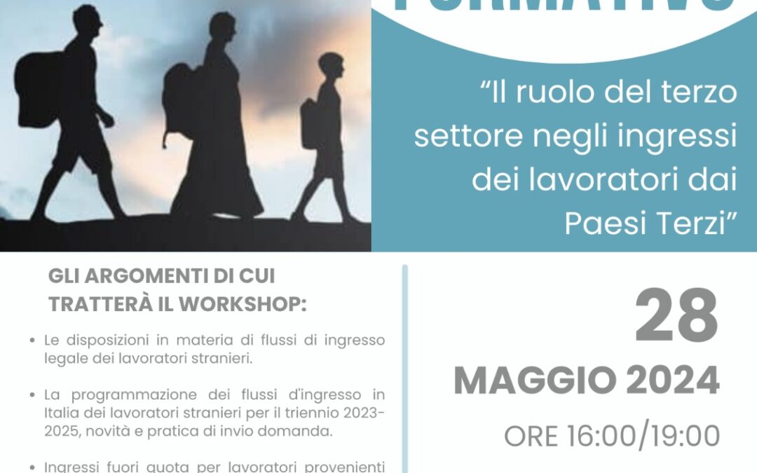 Workshop Formativo: “Il ruolo del terzo settore negli ingressi dei lavoratori dai Paesi Terzi”